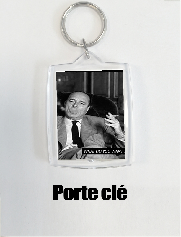 Portachiavi Chirac Smoking What do you want 