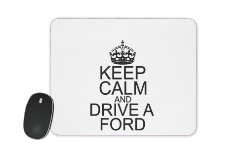 tapis de souris Keep Calm And Drive a Ford