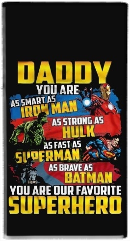 portatile Daddy You are as smart as iron man as strong as Hulk as fast as superman as brave as batman you are my superhero 