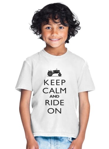 tshirt enfant Keep Calm And ride on Tractor