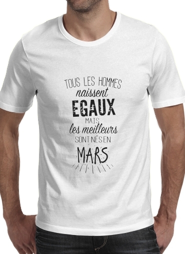 Tshirt Tous les hommes naissent egaux mais les meilleurs sont nes en Mars homme