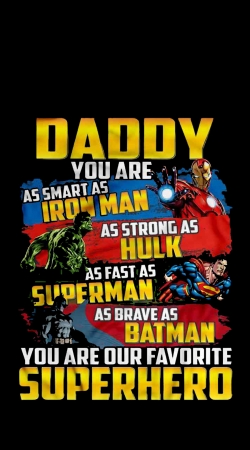 coque Daddy You are as smart as iron man as strong as Hulk as fast as superman as brave as batman you are my superhero