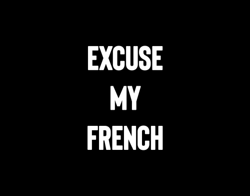 coque Excuse my french
