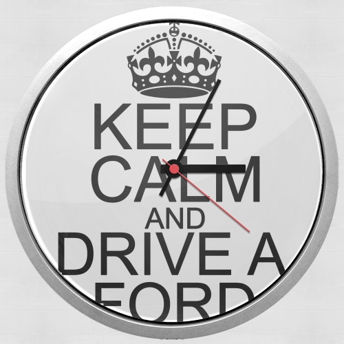 Orologio Keep Calm And Drive a Ford 