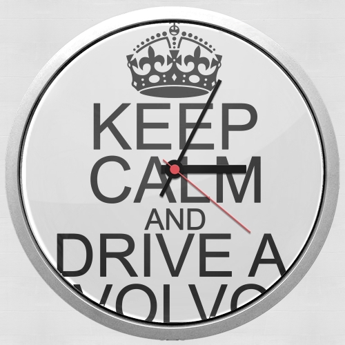 Orologio Keep Calm And Drive a Volvo 