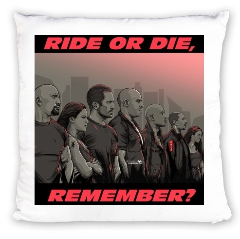 cuscino Ride or die, remember? 
