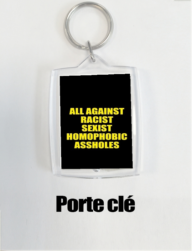 Portachiavi All against racist Sexist Homophobic Assholes 