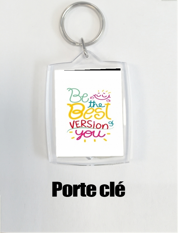 Portachiavi Citazione : Be the best version of you 