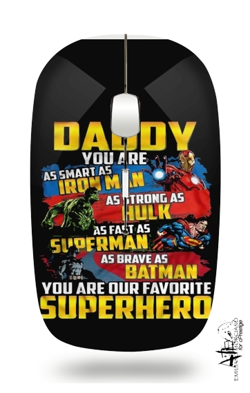 Daddy You are as smart as iron man as strong as Hulk as fast as superman as brave as batman you are my superhero