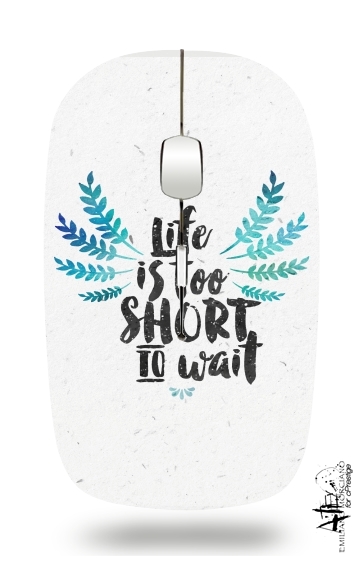Mouse Life's too short to wait 