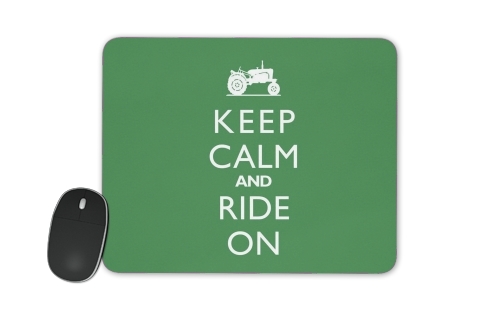 tapis de souris Keep Calm And ride on Tractor