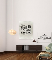 poster I´m polite as fuck