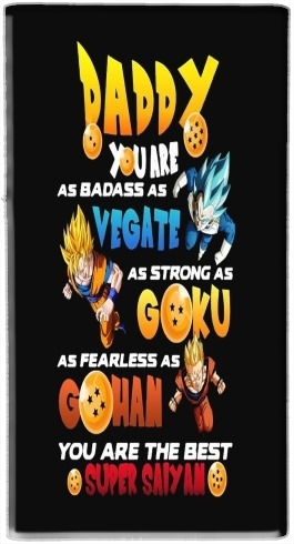 portatile Daddy you are as badass as Vegeta As strong as Goku as fearless as Gohan You are the best 