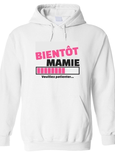 Felpa Bientot Mamie Cadeau annonce naissance 