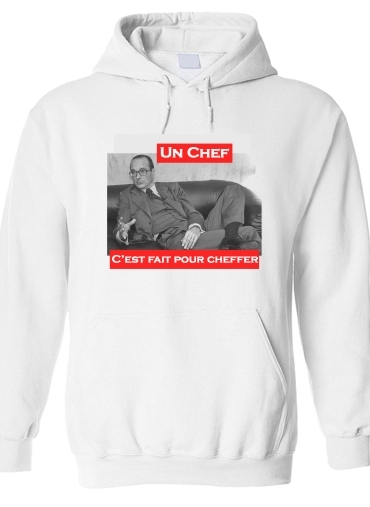 Felpa Chirac Un Chef cest fait pour cheffer 