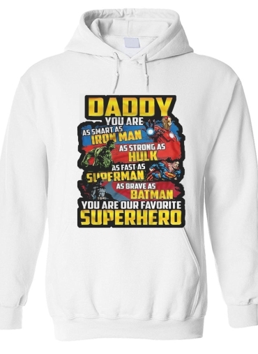 Felpa Daddy You are as smart as iron man as strong as Hulk as fast as superman as brave as batman you are my superhero 