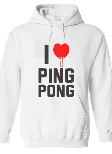 Felpa I love Ping Pong 