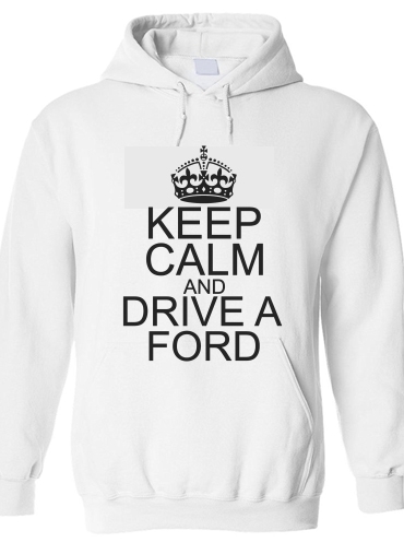 Felpa Keep Calm And Drive a Ford 