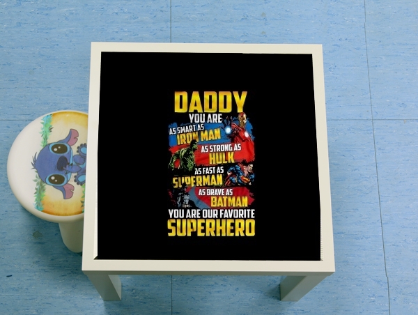 table d'appoint Daddy You are as smart as iron man as strong as Hulk as fast as superman as brave as batman you are my superhero