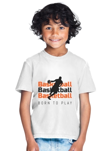 tshirt enfant Basketball Born To Play