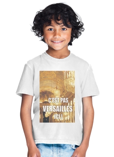 tshirt enfant Cest pas Versailles ICI