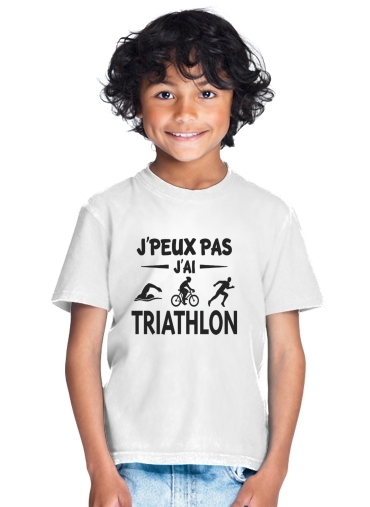 tshirt enfant Je peux pas j ai Triathlon