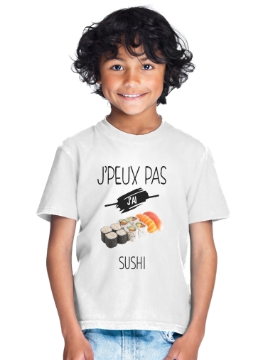 tshirt enfant Je peux pas jai sushi
