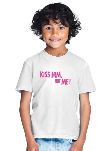 tshirt enfant Kiss him Not me