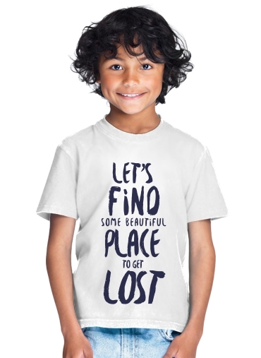 tshirt enfant Let's find some beautiful place