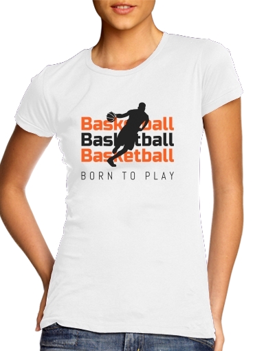 Tshirt Basketball Born To Play femme