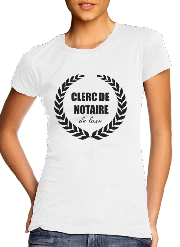 Tshirt Clerc de notaire Edition de luxe idee cadeau femme