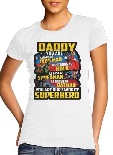 Tshirt Daddy You are as smart as iron man as strong as Hulk as fast as superman as brave as batman you are my superhero femme