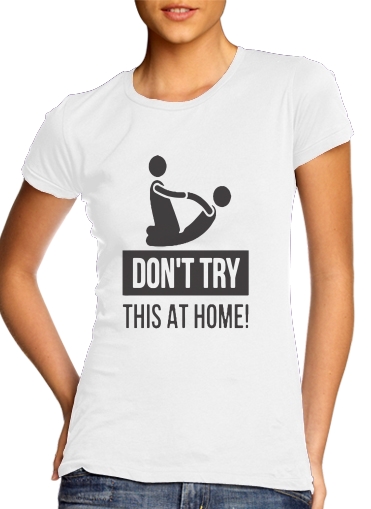 Tshirt dont try it at home physiotherapist gift massage femme
