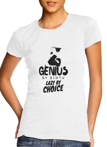 Tshirt Genius by birth Lazy by Choice Shikamaru tribute femme