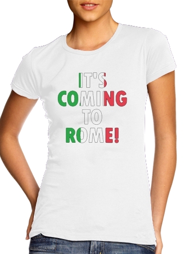 Tshirt Its coming to Rome femme