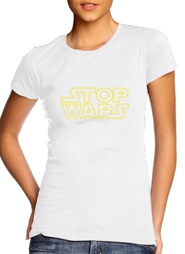 Tshirt Stop Wars femme
