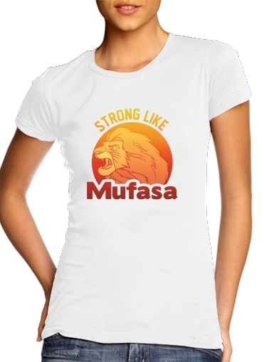 Tshirt Strong like Mufasa femme