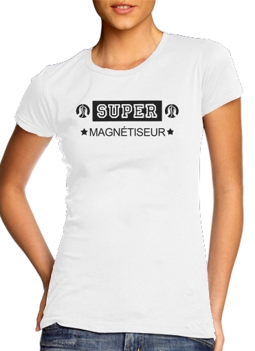Tshirt Super magnetiseur femme