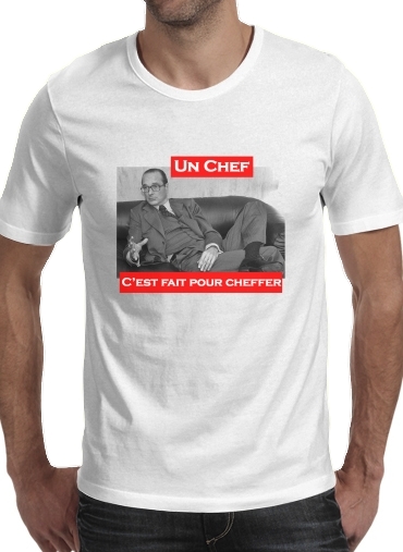 Tshirt Chirac Un Chef cest fait pour cheffer homme