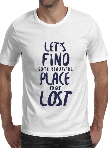 Tshirt Let's find some beautiful place homme