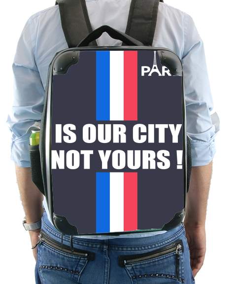 Zaino Paris is our city NOT Yours 