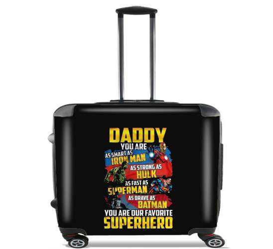 Wheeled Daddy You are as smart as iron man as strong as Hulk as fast as superman as brave as batman you are my superhero 