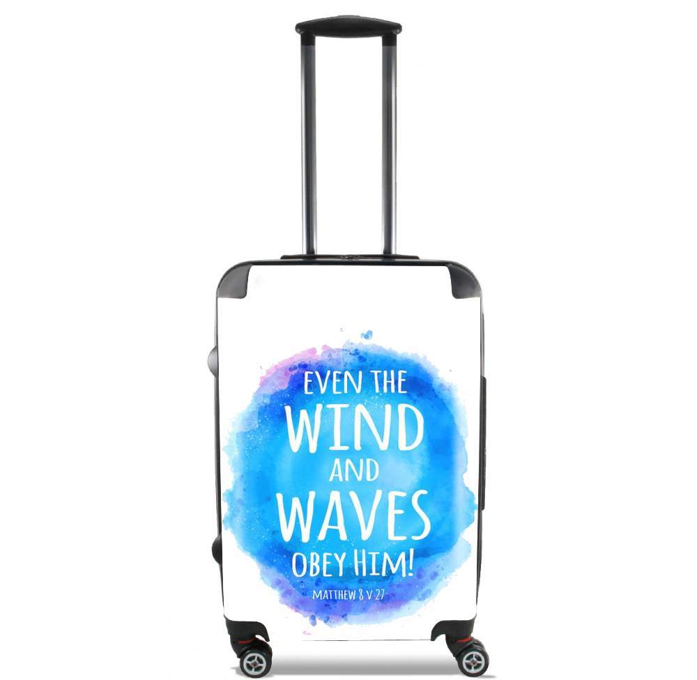 valise Even the wind and waves Obey him Matthew 8v27
