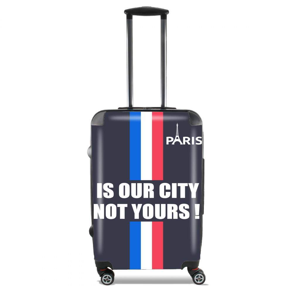 Valigia Paris is our city NOT Yours 